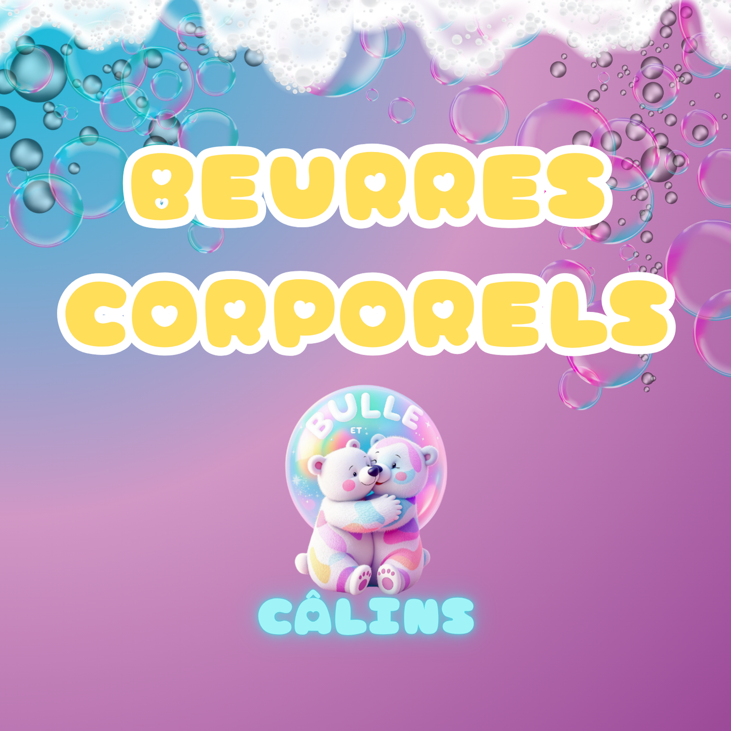 Beurres Corporels - Bulle et Câlins