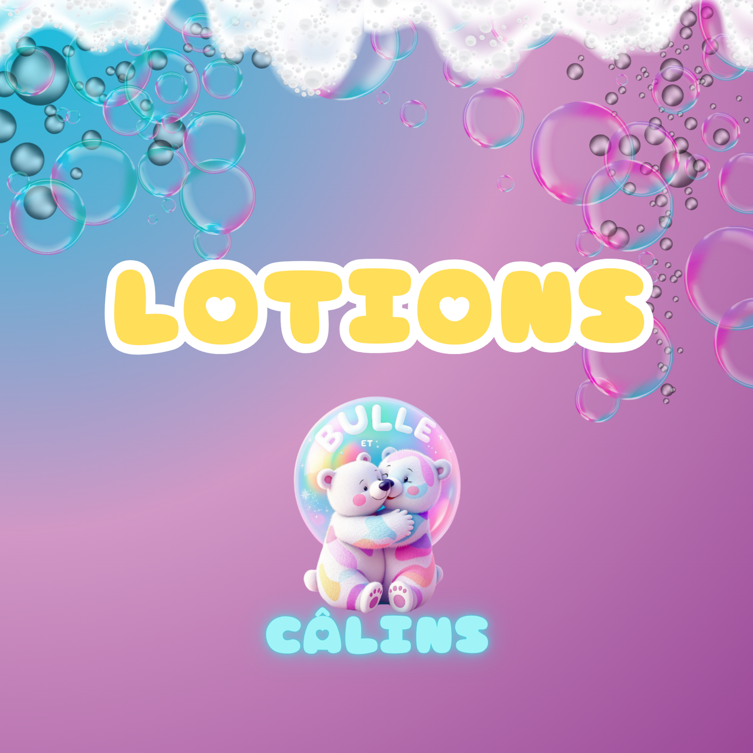 Lotions - Bulle et Câlins
